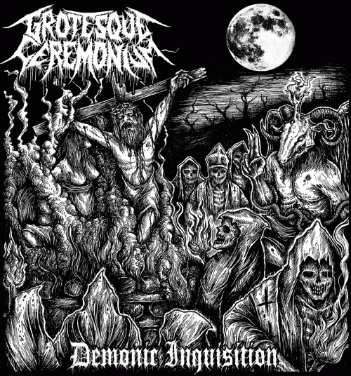 Grotesque Ceremonium : Demonic Inquisition